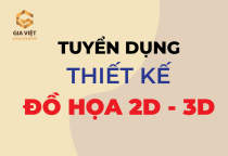 TUYỂN DỤNG NHÂN VIÊN THIẾT KẾ ĐỒ HỌA 2D - 3D